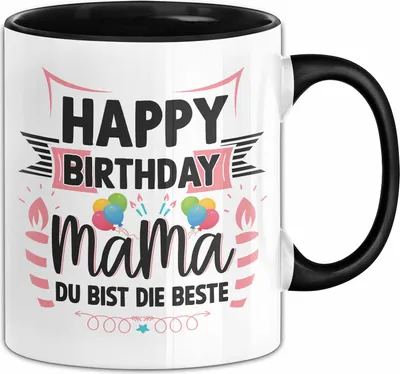 Produktbild von Happy Birthday Mama Du Bist Die Beste Tasse Geschenkidee für Mutter zum Geburtstag (Schwarz)