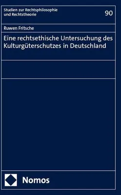 Image de Eine rechtsethische Untersuchung des Kulturgüterschutzes in Deutschland