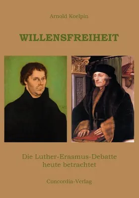 Zdjęcie produktu dla Willensfreiheit: Die Luther-Erasmus-Debatte heute betrachtet