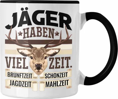 Produktbild von Trendation - Jäger Haben Viel Zeit Tasse Geschenk für Jäger Becher Männer Spruch Jagd Jagen (Schwarz)