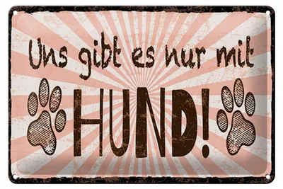 Produktbild von Blechschild Spruch 12x18 cm Uns gibt’s nur mit Hund! Schild