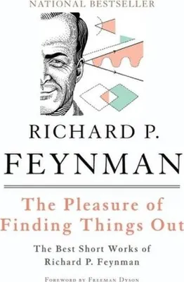 Produktbild von The Pleasure of Finding Things Out: The Best Short Works of Richard P. Feynman
