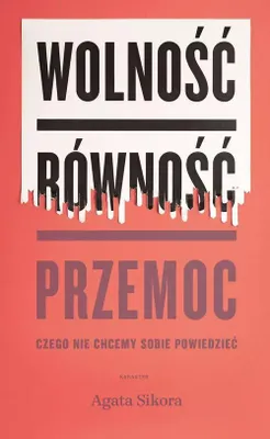 Produktbild von Wolność równość przemoc czego nie chcemy sobie powiedzieć