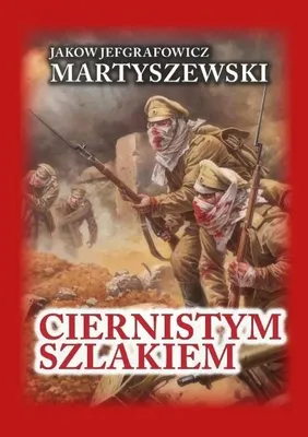 Productafbeelding van Ciernistym szlakiem. Wspomnienia 1914 - 1918 TW - Jakov Jefgrafowicz Martyszewski