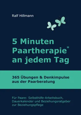 Produktbild von 5 Minuten Paartherapie an jedem Tag - 365 Übungen und Denkimpulse aus der Paarberatung