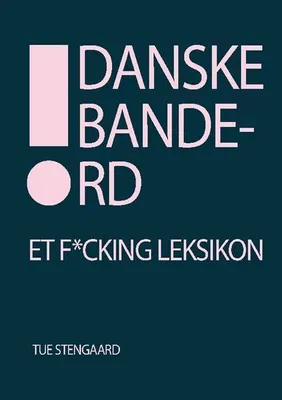 Produktbild von Buch von Tue Stengaard: Weltweit erste dänische Enzyklopädie der Schimpfwörter