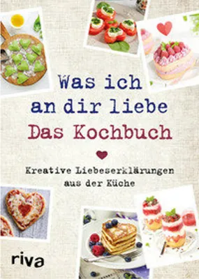 Produktbild von Was ich an dir liebe - Das Kochbuch