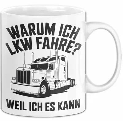 Produktbild von Lkw Fahrer Trucker Tasse Geschenk Lustige Geschenkidee Spruch Warum Ich Lkw Fahre Weil Ich Es Kann (Weiß)