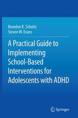 Obrázek produktu pro A Practical Guide to Implementing School-Based Interventions for Adolescents with ADHD