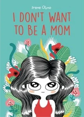 Obrázok produktu pre I Don't Want to Be a Mom