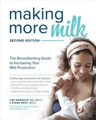 Obrázok produktu pre Making More Milk: The Breastfeeding Guide to Increasing Your Milk Production, Second Edition