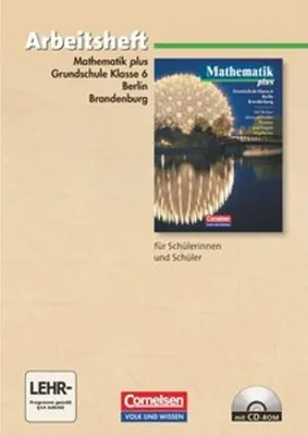 Produktbild von Mathematik plus. Grundschule 6. Schuljahr. Berlin und Brandenburg. Arbeitsheft mit eingelegten Lösungen und CD-ROM