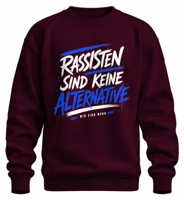 Imagen del producto de Rassisten sind keine Alternative. Camiseta o sudadera con estampado "Statement" y un toque sarcástico. Color burdeos, talla L