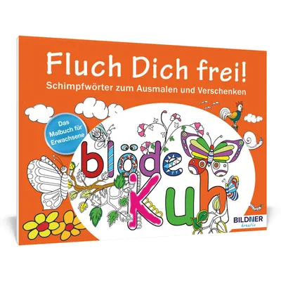Produktbild von Fluch Dich frei! Blöde Kuh – Band 1 - Schimpfwörter zum Ausmalen und Verschenken