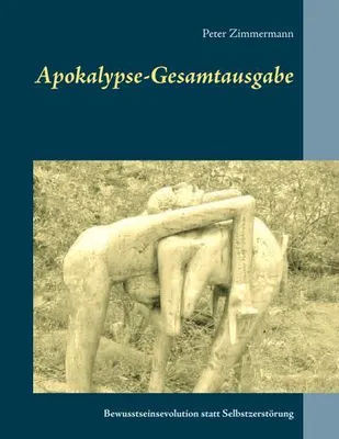 Immagine prodotto di Apokalypse-Gesamtausgabe – Existenzielle Fragen: Innere Gedankenmuster und äußere Realität