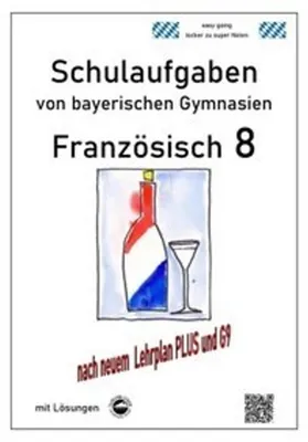 Immagine prodotto di Französisch 8 (nach À Plus! 3) Schulaufgaben (G9, LehrplanPLUS) von bayerischen Gymnasien mit Lösungen