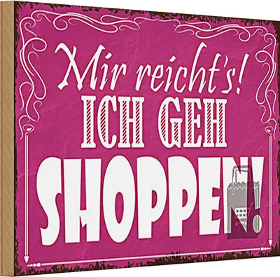 Produktbild von Holzschild Spruch 30x20cm mir reicht`s ich geh shoppen !