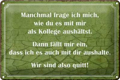 Produktbild von Blechschild Spruch 30x20cm wie du mit mir als Kollege