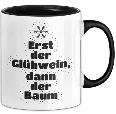 Produktbild von Erst der Glühwein, dann der Baum Tasse mit Spruch Geschenk Familie (Schwarz)