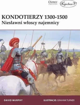 Produktbild von Kondotierzy 1300-1500 Niesławni włoscy najemnicy (Buch auf Polnisch)