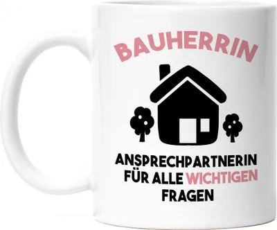 Produktbild von Bauherrin Tasse Richtfest Hausbau Häuslebauer Geschenk Einzug Eigenheim Lustig Spruch