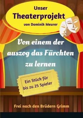 Produktbild von Unser Theaterprojekt, Band 17 - Von einem der auszog das Fürchten zu lernen