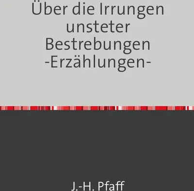 Produktbild von Über die Irrungen unsteter Bestrebungen -Erzählungen-
