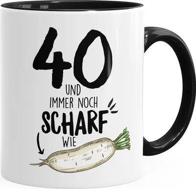 Produktbild von Kaffetasse Geschenk Geburtstag 40 und immer noch scharf wie Rettich lustig Spruch MoonWorks® schwarz unisize