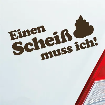 Produktbild von Auto Aufkleber Einen Scheiß muss ich! Kacke 20x8 cm Braun Sticker Heckscheibenaufkleber