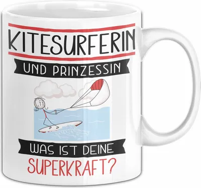 Produktbild von Kitesurferin Und Prinzessin Tasse Geschenk Für Eine Kitesurferin Geburtstag Was Ist Deine Superkraft (Weiß)