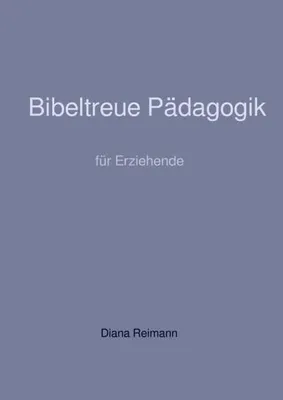 Produktbild von Bibeltreue Pädagogik
