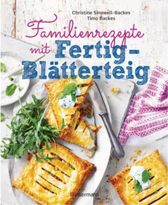 Produktbild von Familienrezepte mit Fertig-Blätterteig: schnell, gesund und lecker. Das Kochbuch mit Rezepten für Große und Kleine. Gut kochen für die ganze Familie