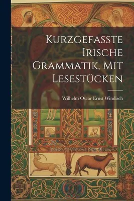 Obrázek produktu pro Kurzgefasste Irische Grammatik, mit Lesestücken