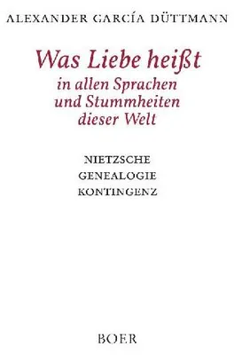 Produktbild von Was Liebe heißt in allen Sprachen und Stummheiten dieser Welt