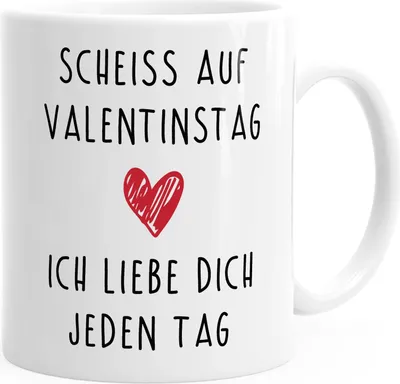 Produktbild von Kaffee-Tasse Scheiß auf Valentinstag Ich liebe dich jeden Tag Valentinstagsgeschenk Geschenk Liebe MoonWorks® weiß unisize