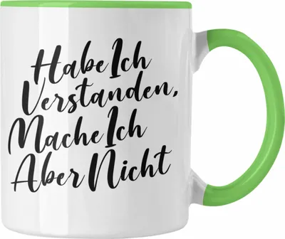 Produktbild von Trendation - Habe Ich Verstanden Mache Ich Aber Nicht Tasse mit Spruch Geschenk Lustige Sprüche Kaffeetasse Arbeit Kollegin Kollege (Grün)