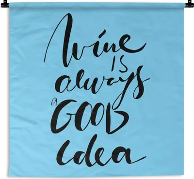 Produktbild von MuchoWow® Wandteppich Wandbehang Zitat vor blauem Hintergrund "Wein ist immer eine gute Idee". 150x150 cm Tapisserie Dekoration Wandtuch - Wohnaccessoires - Modernes