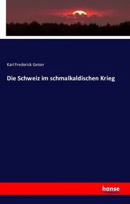 Zdjęcie produktu dla Die Schweiz im schmalkaldischen Krieg
