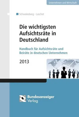 Immagine prodotto di I principali consigli di sorveglianza in Germania: Guida per i consigli di sorveglianza e i comitati consultivi nelle aziende tedesche 2012/2013