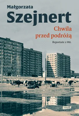 Immagine prodotto di Poco prima del viaggio. Reportage dalla Repubblica Popolare Polacca - Małgorzata Szejnert