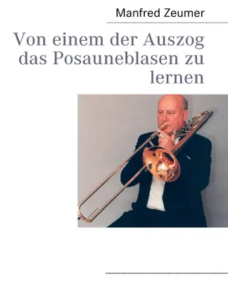 Produktbild von Von einem der Auszog das Posauneblasen zu lernen