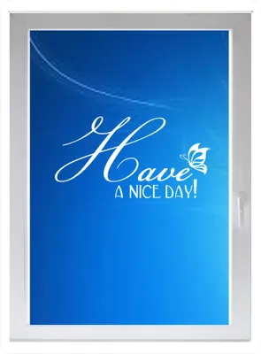 Produktbild von INDIGOS UG - Have a nice day - Farbe: weiss - 116x61 cm - Sichtschutzfolie - Fensterfolie - Glasdekorfolie - für die Küche, Have a nice day ans Fenster