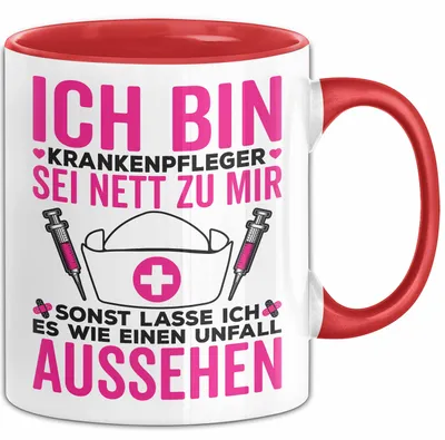 Produktbild von Krankenschwester Pflege Betreuung Tasse Geschenk Lustige Geschenkidee Spruch Ich Bin Krankenpfleger (Rot)