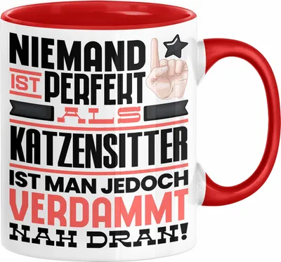Produktbild von Katzensitter Geschenk Tasse Lustige Geschenkidee für Katzensitter Geburtstag Kaffee-Becher Niemand Ist Perfekt Aber Als Katzensitter Ist Man Nah Dran (Rot)