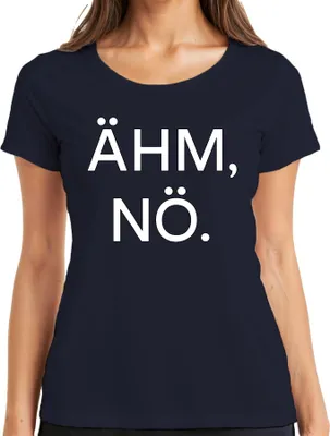 Obrázok produktu pre ÄHM NÖ Sarcastic Funny Saying Statement Humorný darček Dámske tričko, Navy, XL