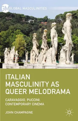 Obrázok produktu pre Italian Masculinity as Queer Melodrama