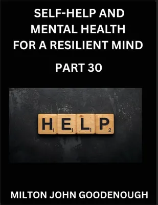 Produktbild von Self-help and Mental Health for a Resilient and Happy Mind (Part 30)