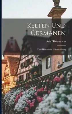 Obrázok produktu pre Kelten und Germanen: Eine Historische Untersuchung