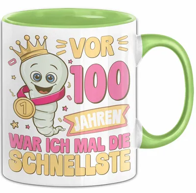 Produktbild von 100. Geburtstag Tasse Geschenk Vor 100 Jahren War Ich Mal Die Schnellste Geschenkidee Frauen Mutter Oma (Grün)