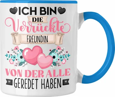 Produktbild von Trendation - Freundin Tasse Geschenk Lustiger Spruch Geschenkidee Ich Bin Die Verrückte Freundin Von Der Alle Geredet Haben (Blau)